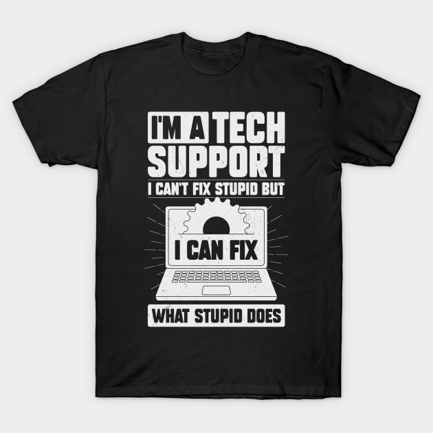 I'm A Tech Support Gift T-Shirt by Dolde08